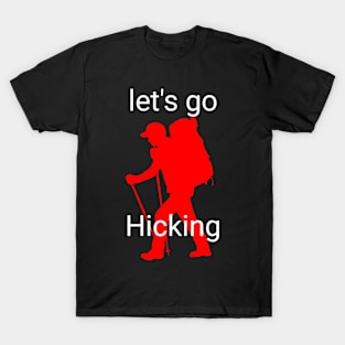 Let's go hicking T-Shirt